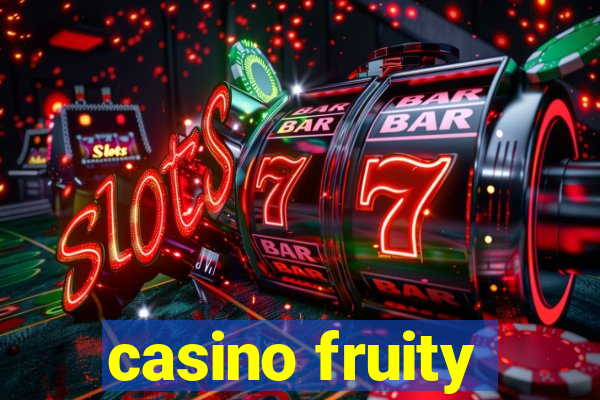 casino fruity