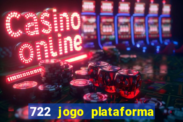 722 jogo plataforma é confiável