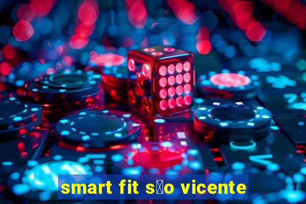 smart fit s茫o vicente