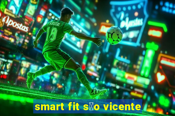 smart fit s茫o vicente