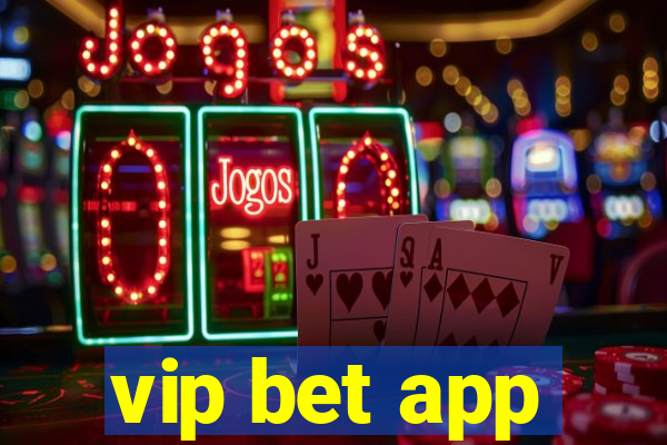 vip bet app