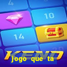 jogo que ta pagando bem