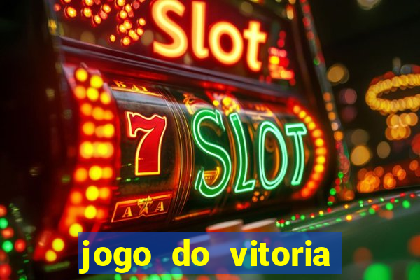 jogo do vitoria onde assistir