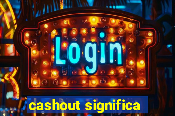 cashout significa