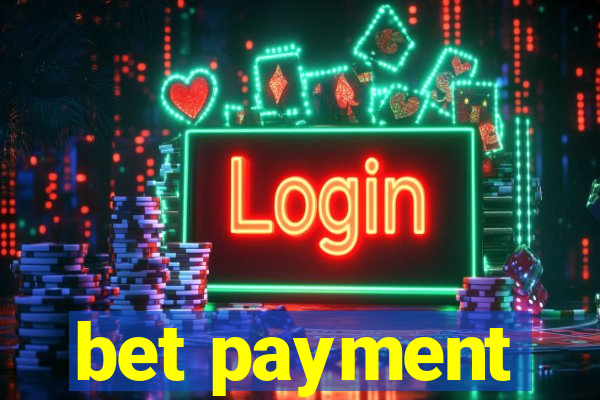 bet payment