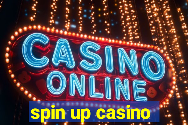 spin up casino