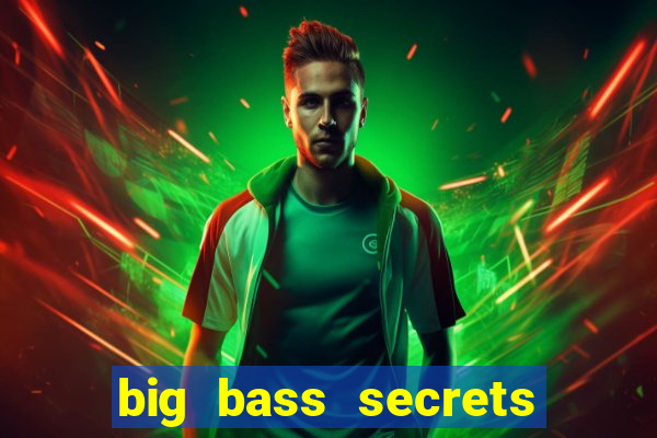 big bass secrets of the golden lake