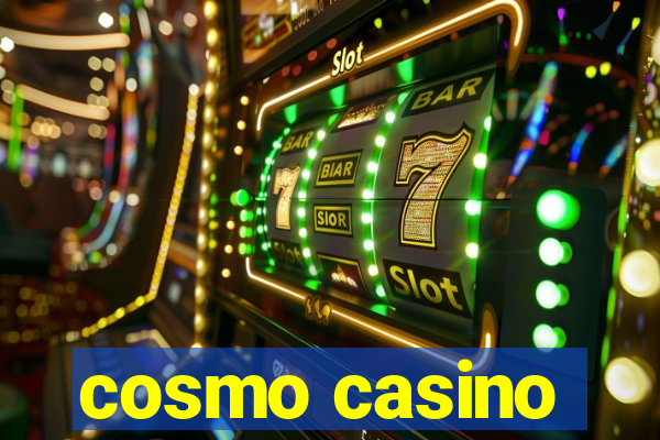 cosmo casino