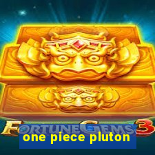 one piece pluton