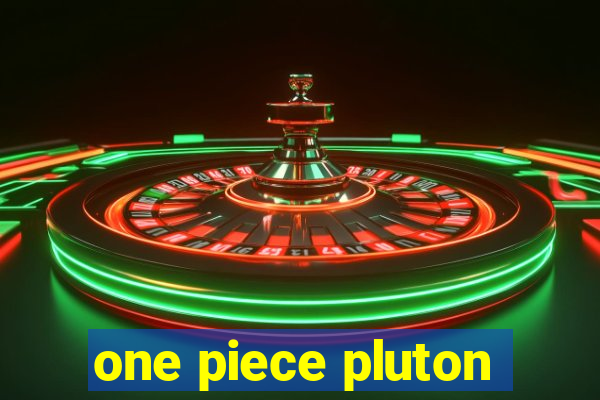 one piece pluton