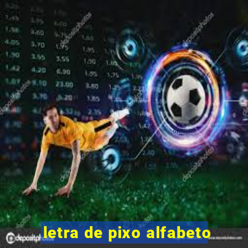 letra de pixo alfabeto