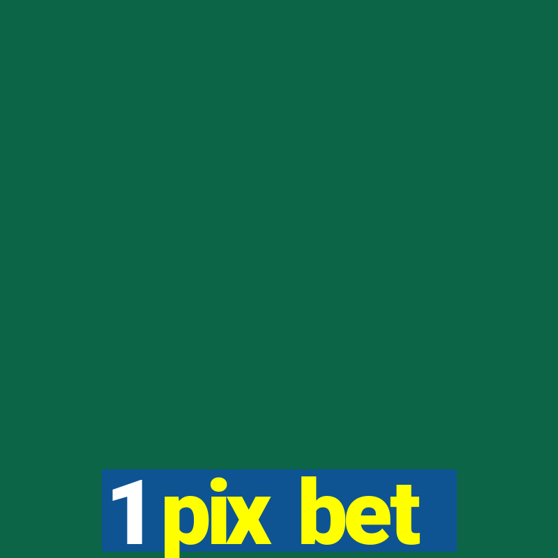 1 pix bet