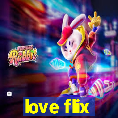 love flix