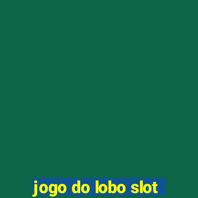 jogo do lobo slot