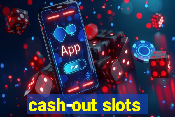 cash-out slots