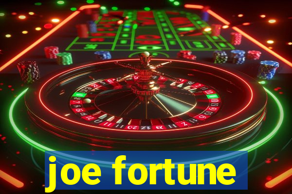 joe fortune