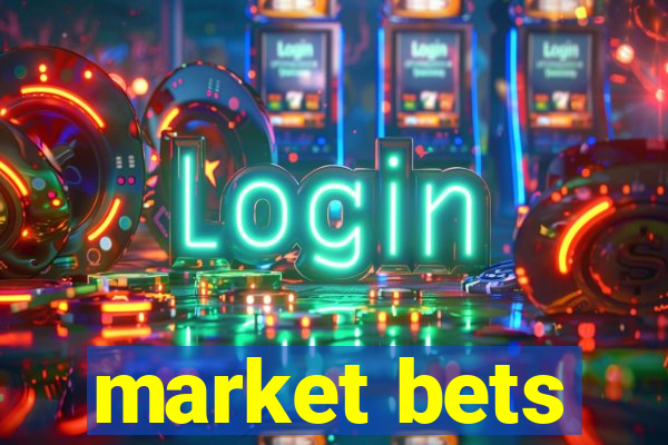 market bets