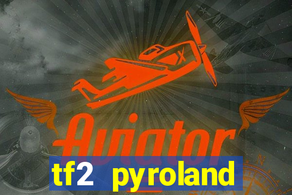 tf2 pyroland contracts easy