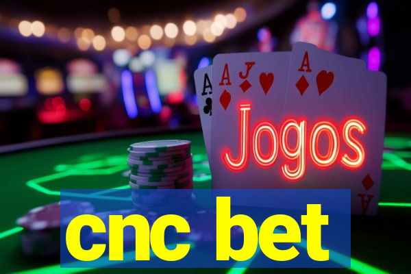 cnc bet