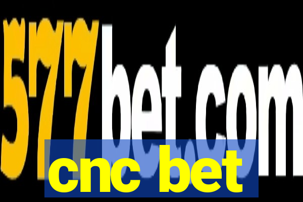 cnc bet