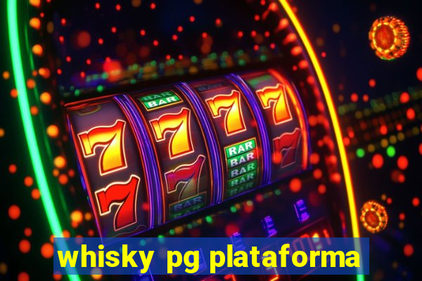 whisky pg plataforma