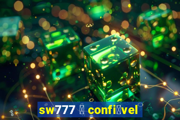 sw777 茅 confi谩vel