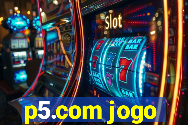 p5.com jogo