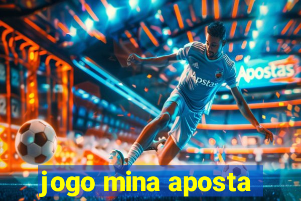 jogo mina aposta