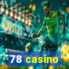 78 casino