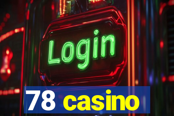 78 casino