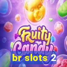 br slots 2