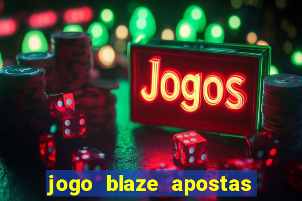 jogo blaze apostas como funciona