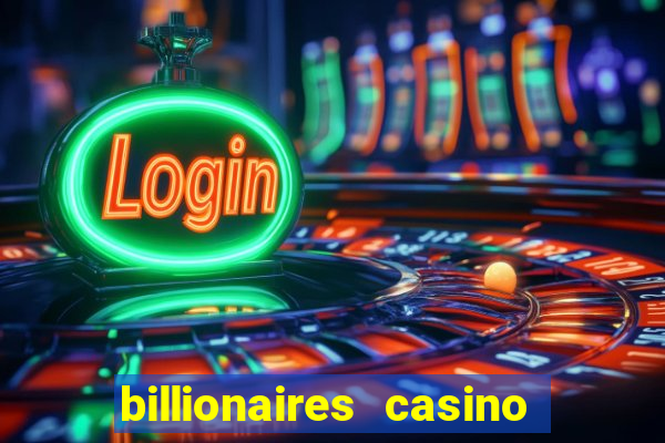 billionaires casino free chips