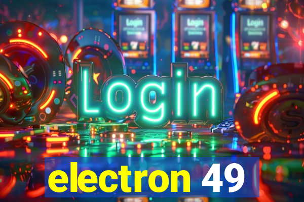 electron 49