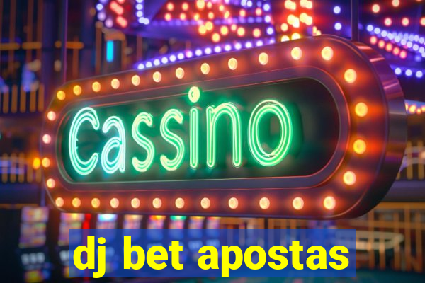 dj bet apostas