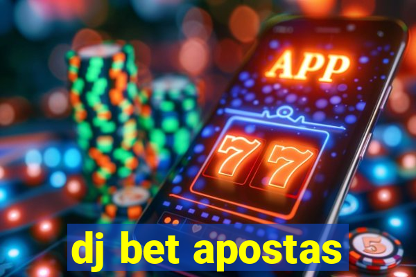 dj bet apostas