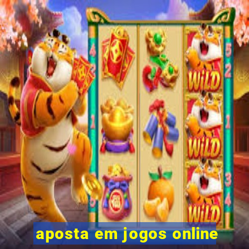 aposta em jogos online