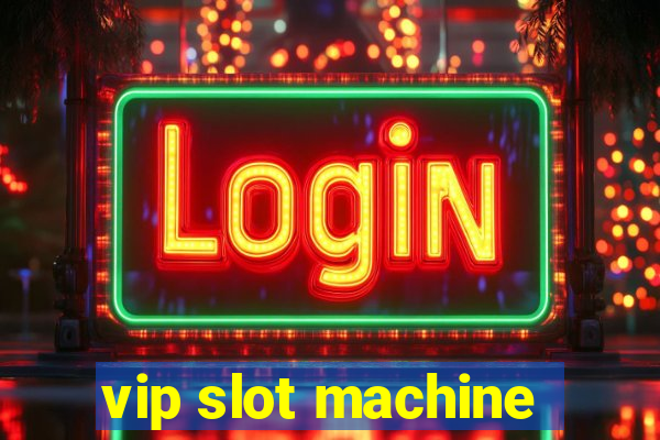 vip slot machine