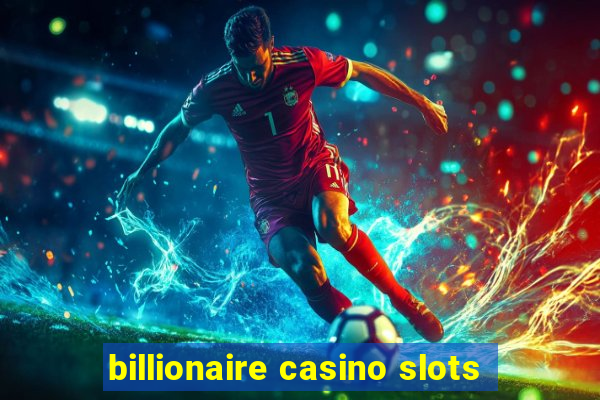 billionaire casino slots