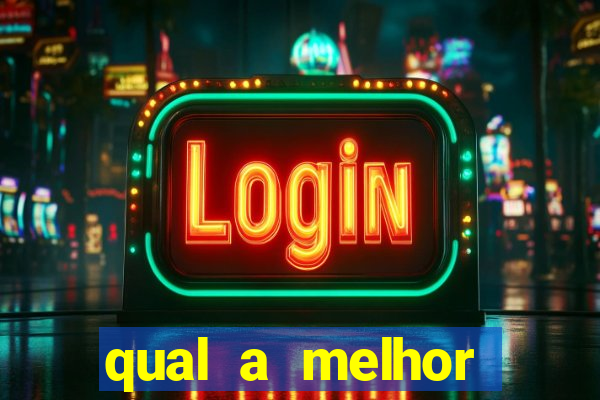 qual a melhor plataforma de jogos de cassino