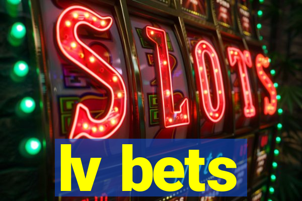 lv bets