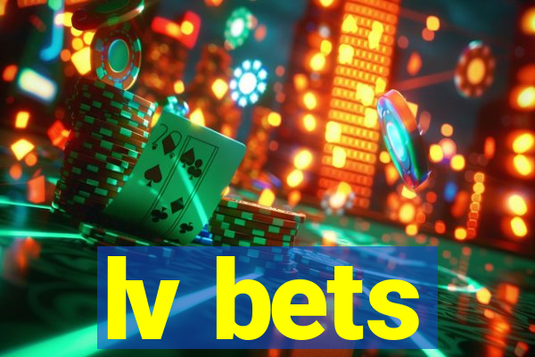 lv bets