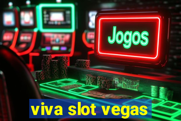 viva slot vegas