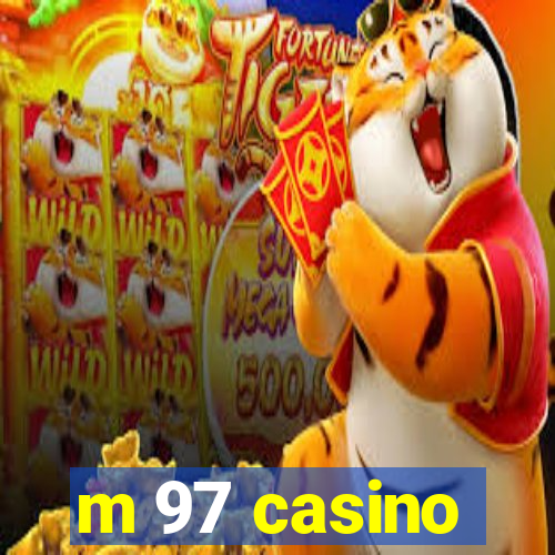 m 97 casino