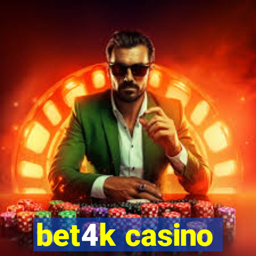 bet4k casino