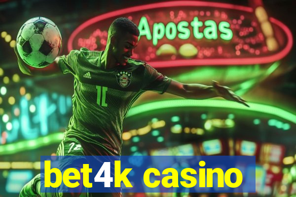 bet4k casino