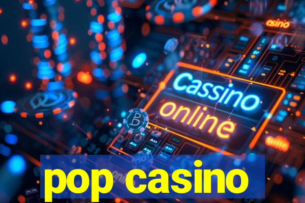 pop casino