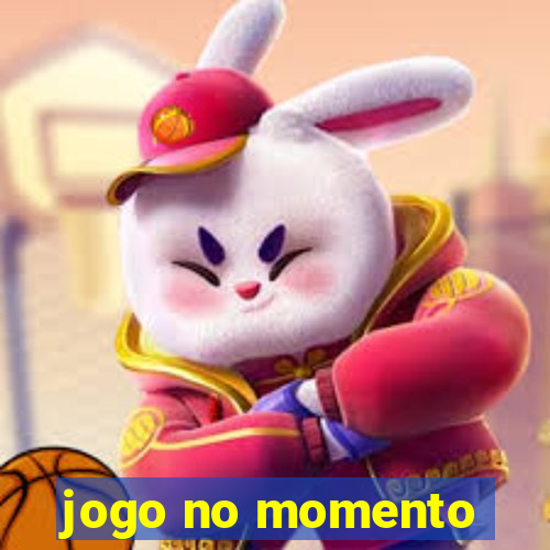 jogo no momento