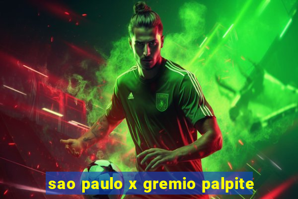 sao paulo x gremio palpite