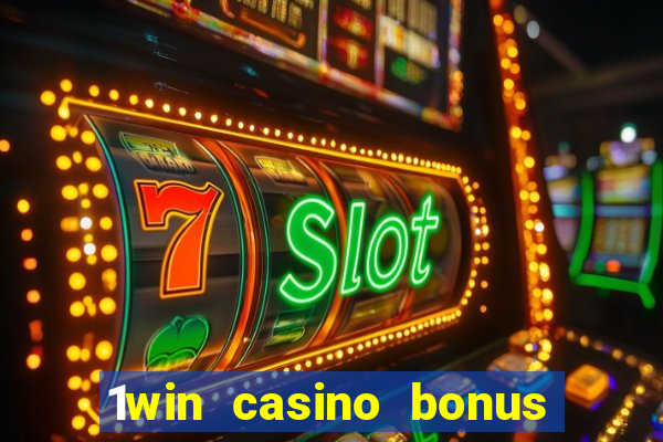 1win casino bonus how to use